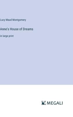 Anne’s House of Dreams: in large print