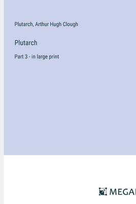 Plutarch: Part 3 - in large print