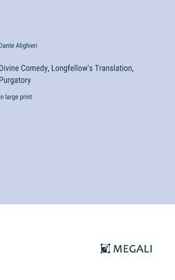 Divine Comedy, Longfellow’s Translation, Purgatory: in large print