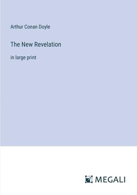 The New Revelation: in large print