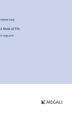 A Monk of Fife: in large print