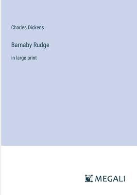 Barnaby Rudge: in large print