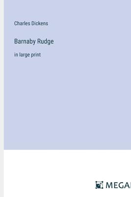 Barnaby Rudge: in large print