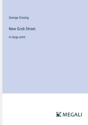 New Grub Street: in large print