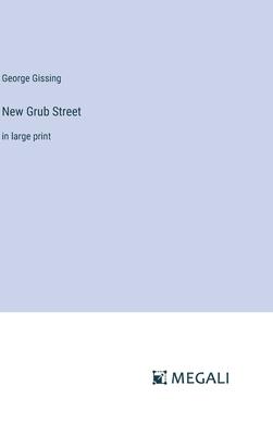 New Grub Street: in large print