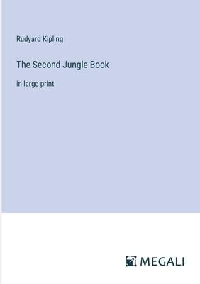 The Second Jungle Book: in large print
