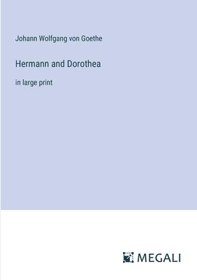 Hermann and Dorothea: in large print
