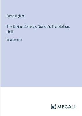 The Divine Comedy, Norton’s Translation, Hell: in large print