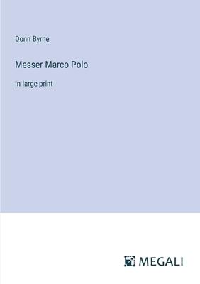 Messer Marco Polo: in large print