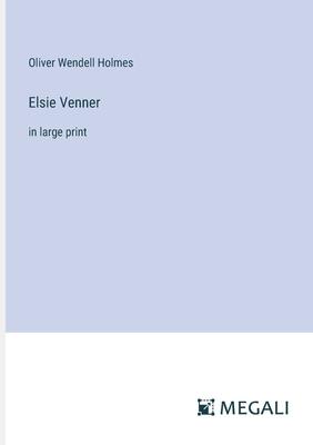 Elsie Venner: in large print