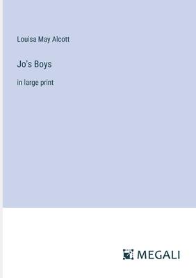 Jo’s Boys: in large print