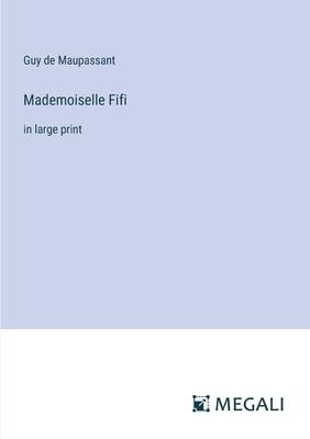 Mademoiselle Fifi: in large print