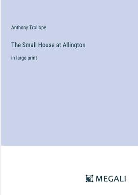 The Small House at Allington: in large print