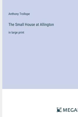 The Small House at Allington: in large print
