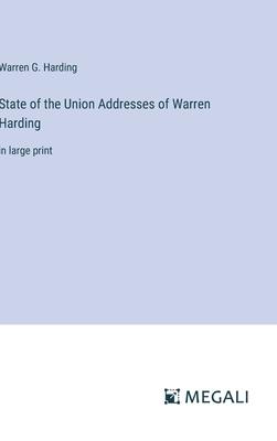State of the Union Addresses of Warren Harding: in large print