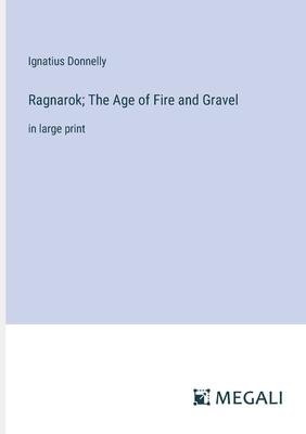 Ragnarok; The Age of Fire and Gravel: in large print