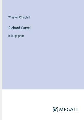 Richard Carvel: in large print