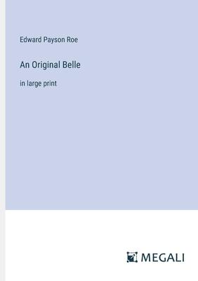 An Original Belle: in large print