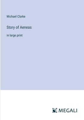 Story of Aeneas: in large print