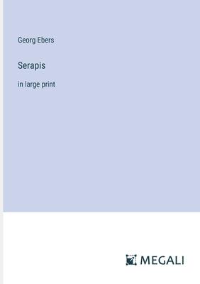 Serapis: in large print