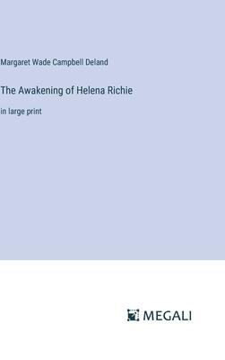 The Awakening of Helena Richie: in large print