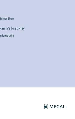 Fanny’s First Play: in large print