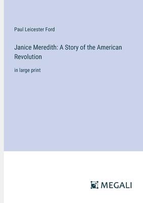 Janice Meredith: A Story of the American Revolution: in large print