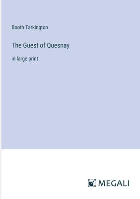 The Guest of Quesnay: in large print