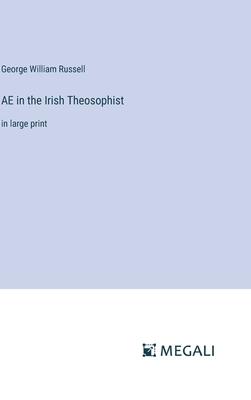 AE in the Irish Theosophist: in large print