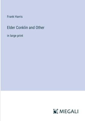 Elder Conklin and Other: in large print