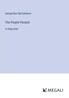 The Purple Parasol: in large print
