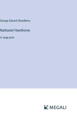 Nathaniel Hawthorne: in large print