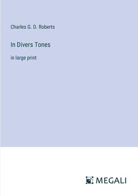 In Divers Tones: in large print