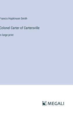 Colonel Carter of Cartersville: in large print