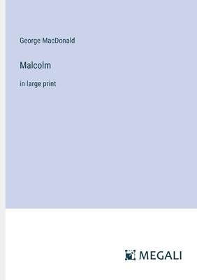 Malcolm: in large print