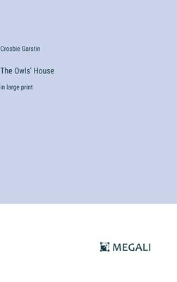 The Owls’ House: in large print