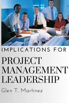 Implications for Project Management Leadership
