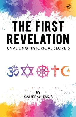 The First Revelation: Unveiling historical secrets