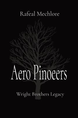 Aero Pinoeers: Wright Brothers Legacy