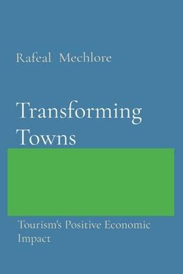 Transforming Towns: Tourism’s Positive Economic Impact