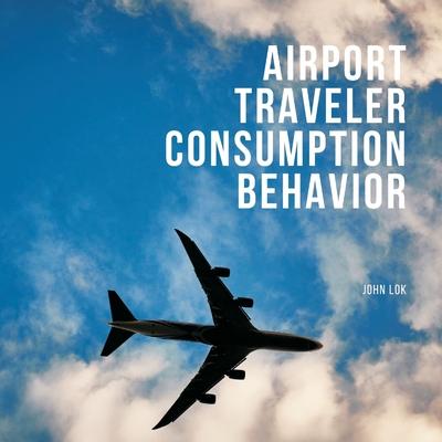 Airport Traveler Consumption Behavior
