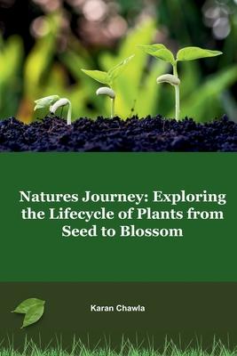 Natures Journey: Exploring the Lifecycle of Plants from Seed to Blossom