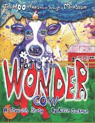 Patty The Wonder Cow: The Moo Who Swam Through A Monsoon