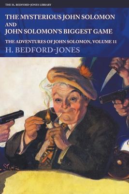The Mysterious John Solomon and John Solomon’s Biggest Game: The Adventures of John Solomon, Volume 11