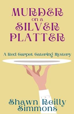 Murder on a Silver Platter: A Red Carpet Catering Mystery