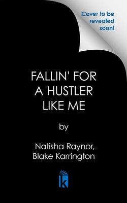Fallin’ for a Hustler Like Me