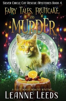 Fairy Tales, Fruitcake, and Murder: A Cozy Magic Midlife Mystery