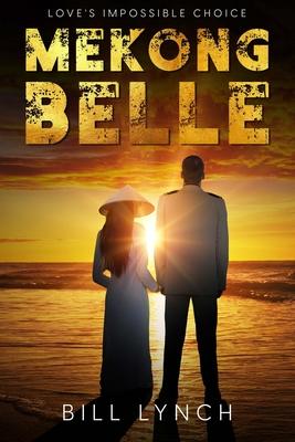 Mekong Belle: Love’s Impossible Choice