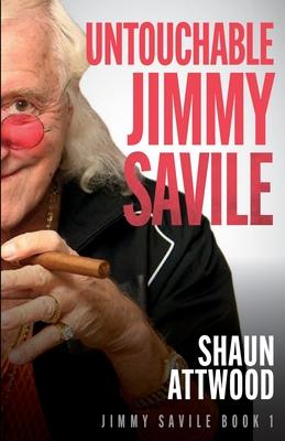 Untouchable Jimmy Savile: A Deeper Dive than The BBC’s The Reckoning and Netflix’s Jimmy Savile: A British Horror Story