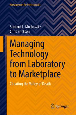 Managing Technology from Laboratory to Marketplace: Cheating the Valley of Death